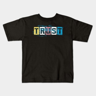 Trust Motivational Words Kids T-Shirt